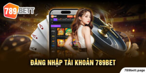 Hướng dẫn đăng nhập 789bet chi tiết từ A - Z cho tân binh