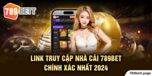 Link vào 789Bet Link bao nhanh bao chuẩn, không bị chặn