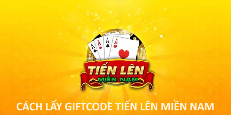 Giftcode Tiến lên miền Nam giá trị