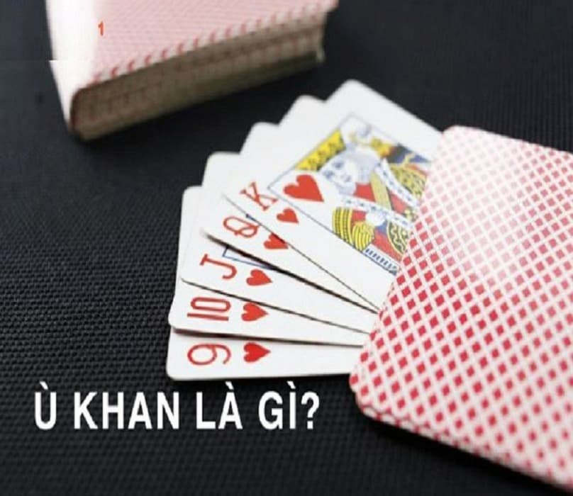 Ù khan là gì và ý nghĩa của ù khan khi đánh phỏm