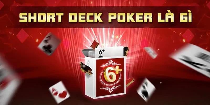 Short deck poker là gì?