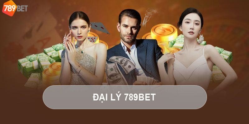 Tổng quan chương trình đại lý 789Bet