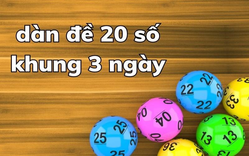 Cách vào tiền hiệu quả khi nuôi dàn đề 20 số thời gian 3 ngày