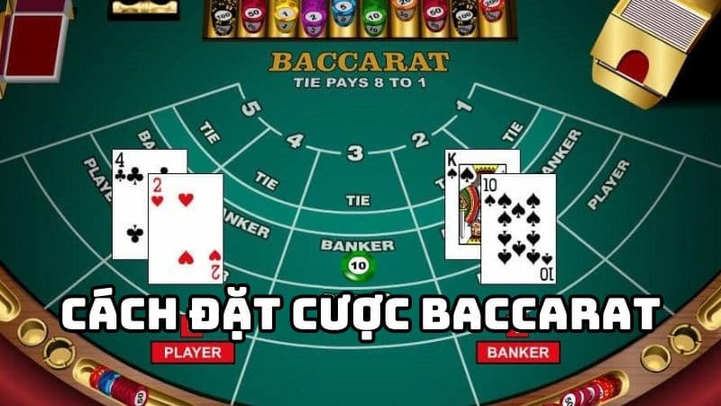 Hướng dẫn chơi Baccarat chuẩn để nâng cao cơ hội thắng