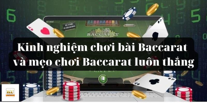 kinh nghiệm đánh Baccarat thắng