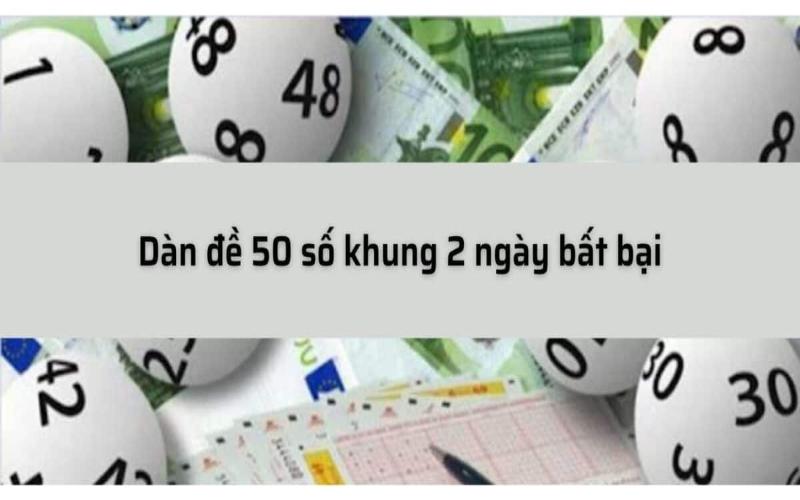 Nuôi Dàn Đề 50 Số Khung 2 Ngày Bất Bại, Ăn Chắc Mỗi Ngày