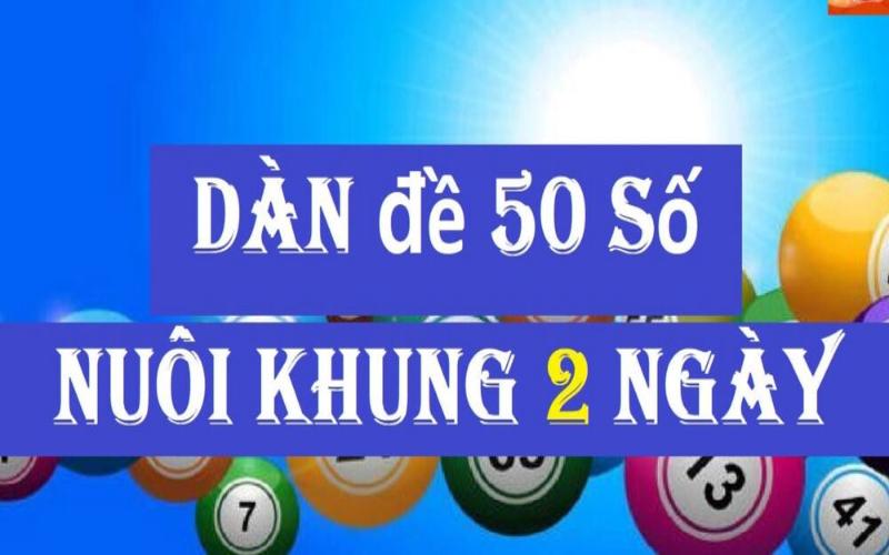 Tổng quan về phương pháp nuôi dàn đề 50 số thời gian 3 ngày